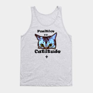 Cat ~ Positive Catitude ~ Positive cat + Tank Top